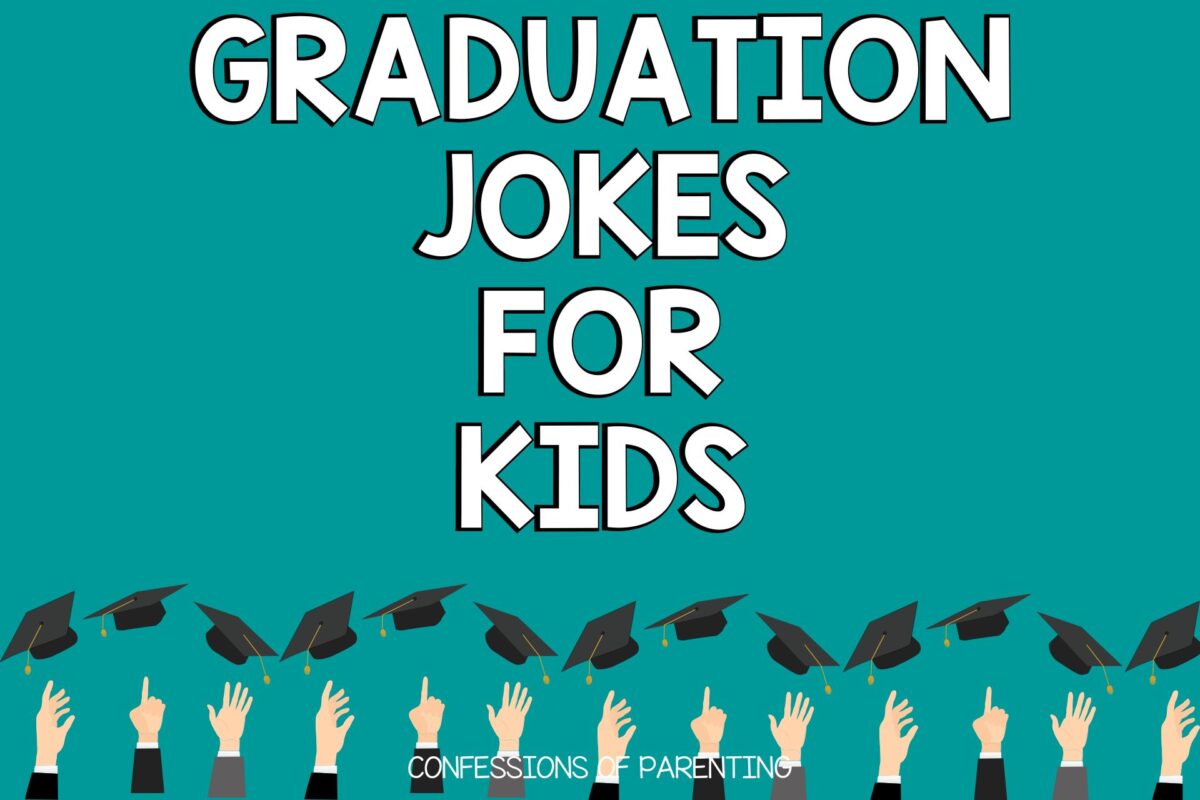 100 The Best Graduation Jokes - Confessions of Parenting- Fun Games