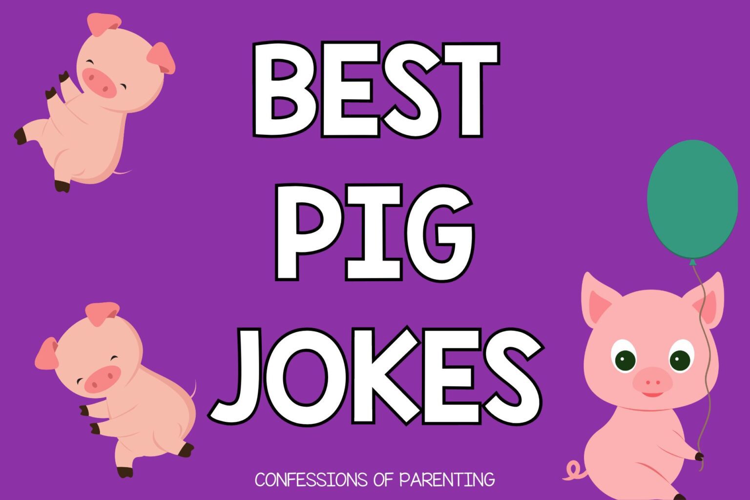 100 of the Best Pig Jokes to Make You Snort!