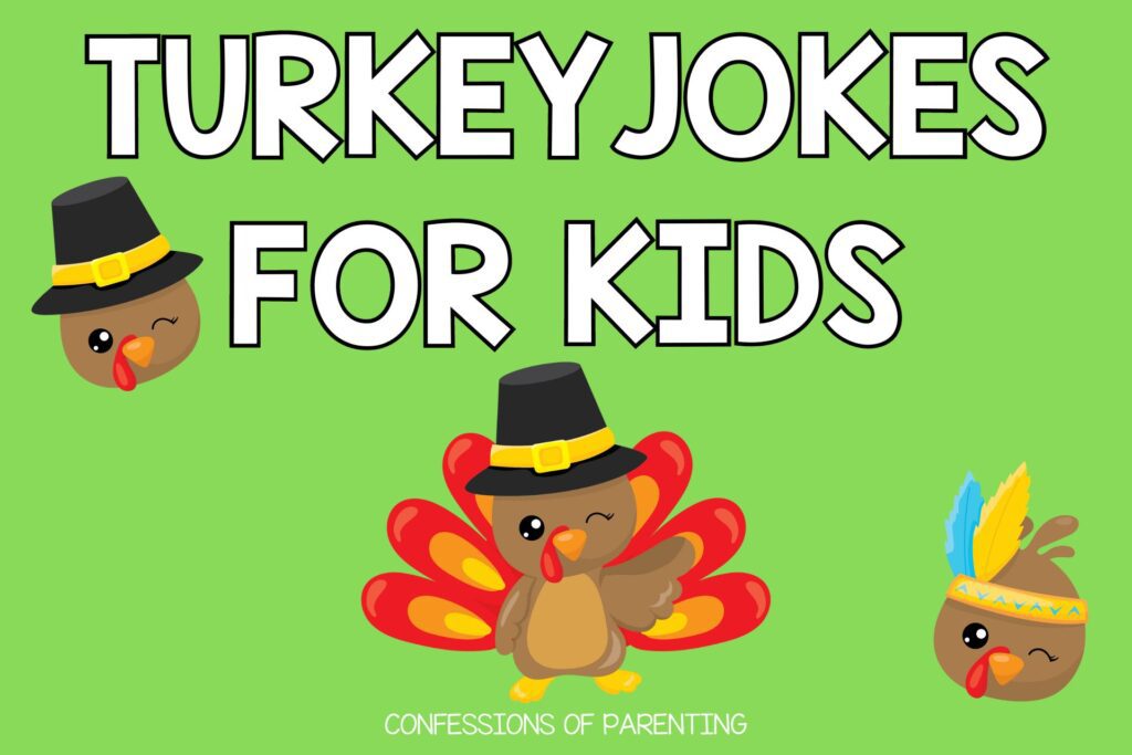 1 turkey with pilgrim hat, 1 turkey head with Indian head piece, 1 turkey head with pilgrim hat on green background with white text that says turkey jokes for kids