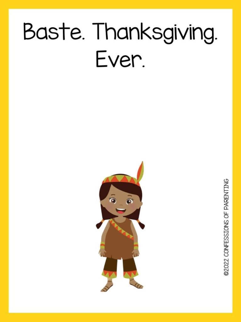 Thanksgiving pun with yellow border with an Indian