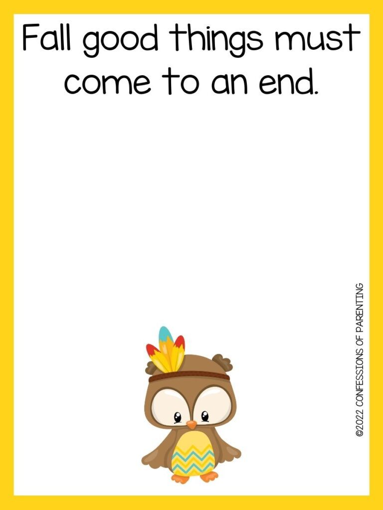 Thanksgiving pun with yellow border with an owl dressed as an Indian