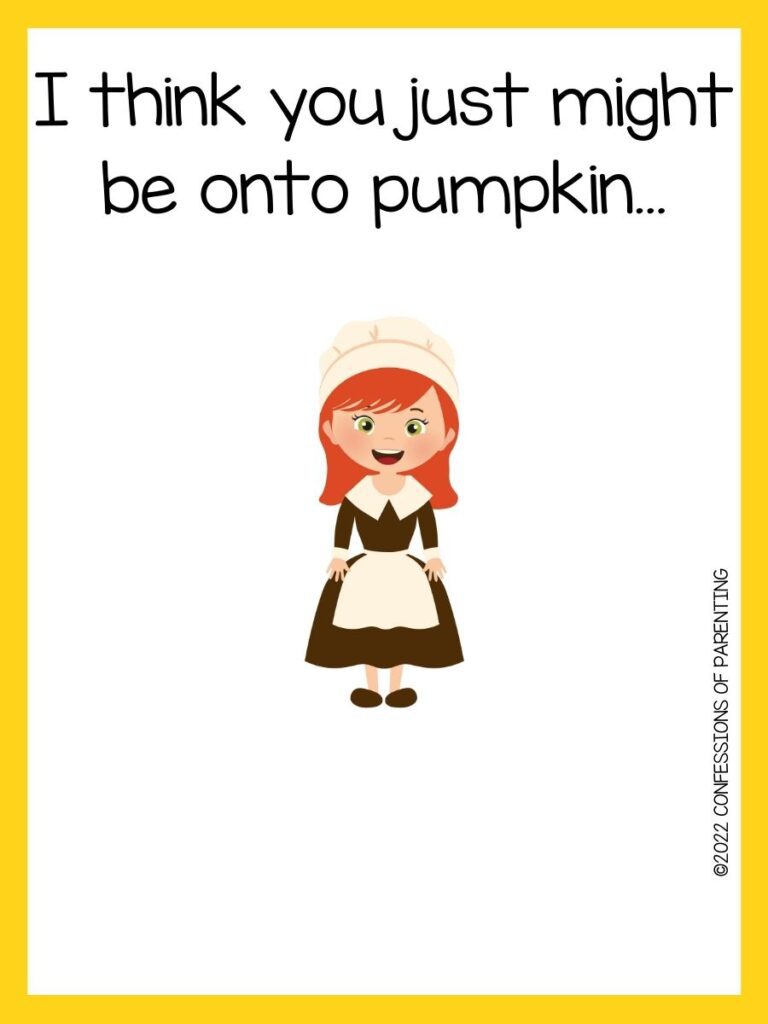 Thanksgiving pun with yellow border with a pilgrim
