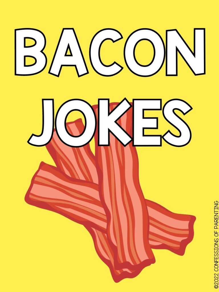 100 Bacon Jokes to Tell Your Friends Confessions of Parenting Fun