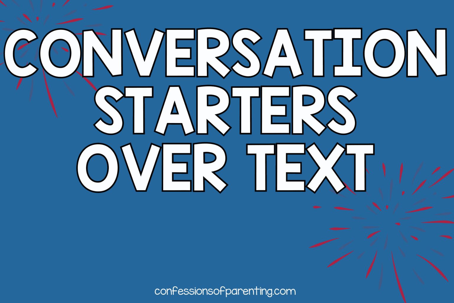 100 Conversation Starters Over Text You Want To Use!