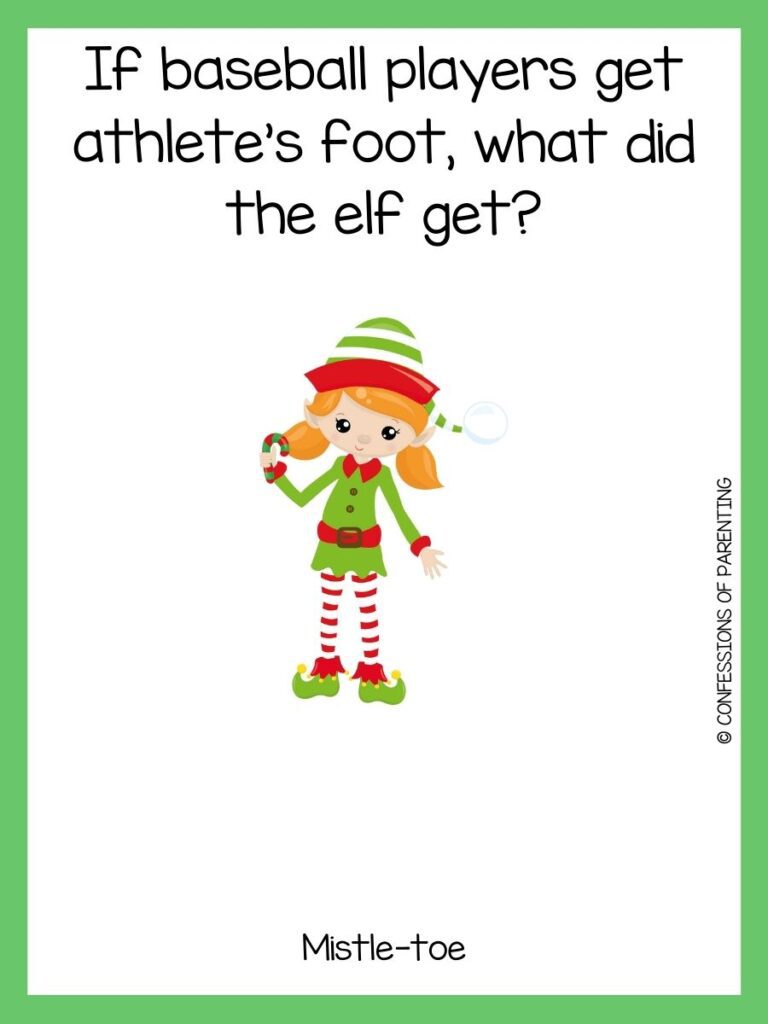 A blonde girl elf is wearing a green shirt and holding a green and red candy cane with a joke about elf on the shelf with a green border. 
