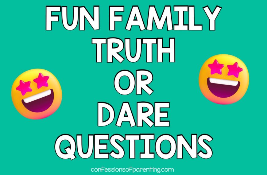100 Awesome Family Truth Or Dare Questions