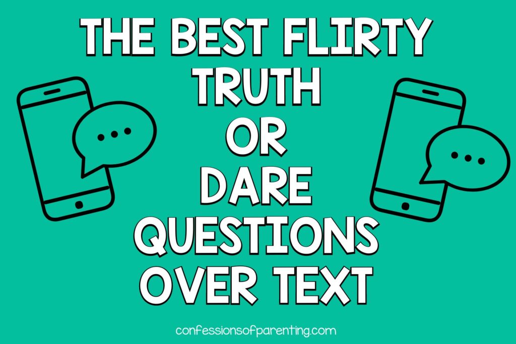 2 phones texting on green background with white text that says "the best flirty truth or dare questions over text"