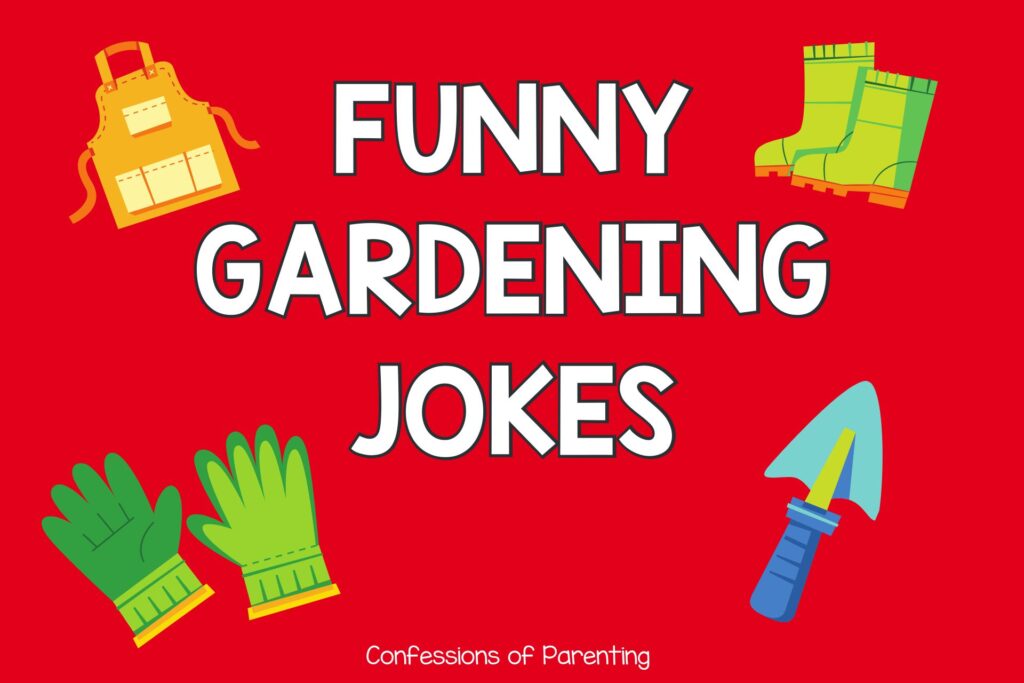 gardening apron, gardening gloves, shovel and boots on red background with white text that says funny gardening jokes