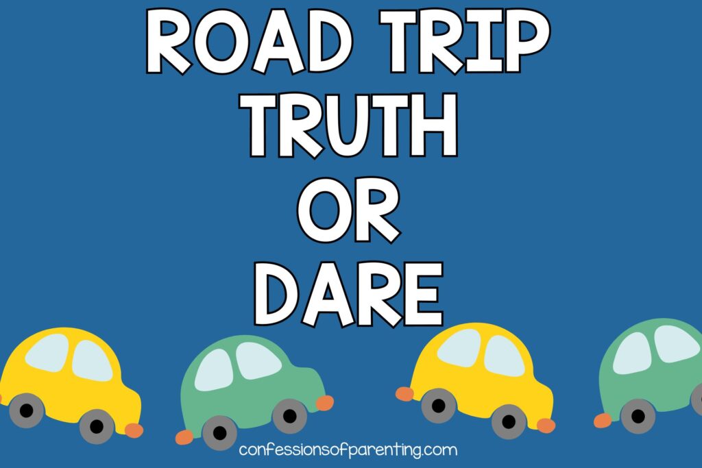 The Best Road Trip Truth or Dare Questions + Free Printable Cards