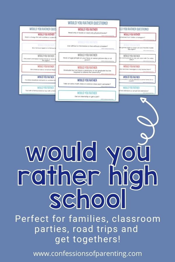Three examples of the printable for the high school would you rather questions on a blue ground with text stating that it is perfect for families, classroom parties, road trips and get-togethers. 