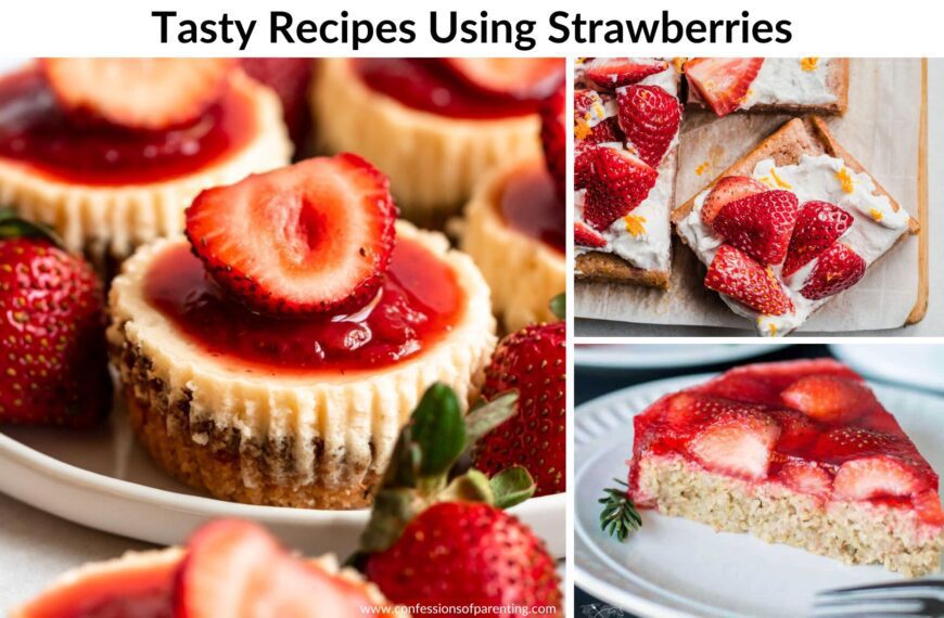 32 Tasty Recipes Using Strawberries You’ll Love