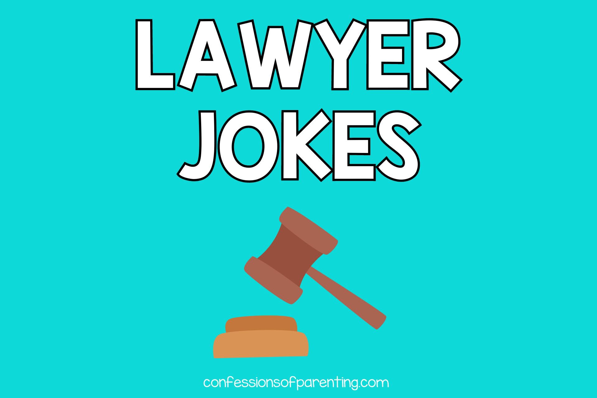 Lawyer Jokes Confessions Of Parenting Fun Games Jokes And More
