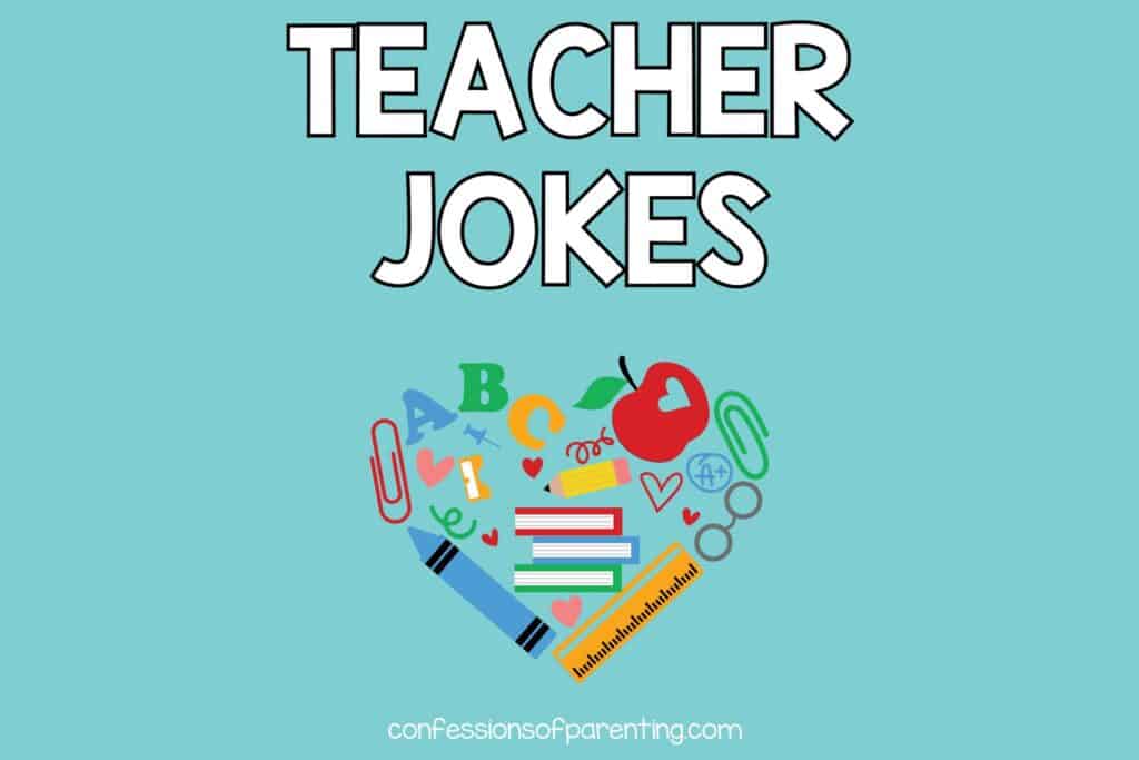 Teal background with bold white text "teacher jokes" and a heart image made of teacher related objects. 