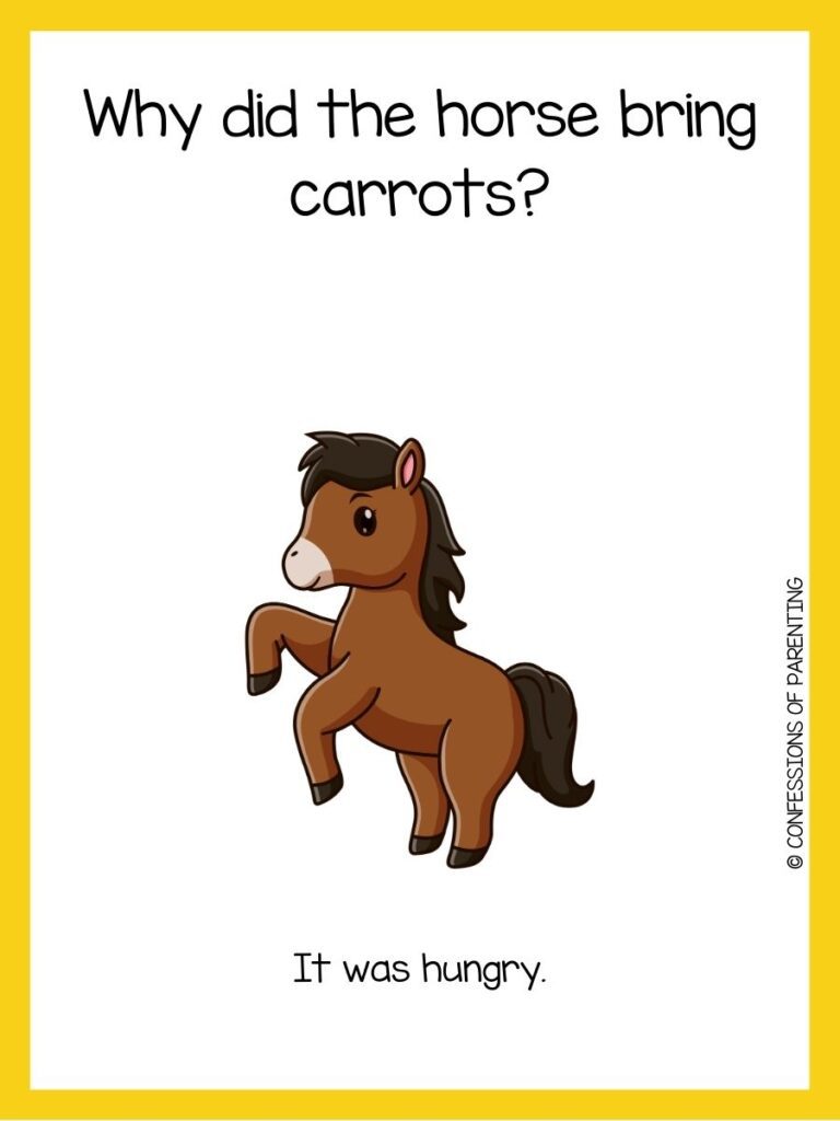 Cartoon horse with the joke:
“Why did the horse bring carrots?”
Answer: “It was hungry.”
