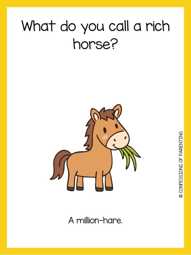 Cartoon horse with grass and the joke:
“What do you call a rich horse?”
Answer: “A million-hare.”