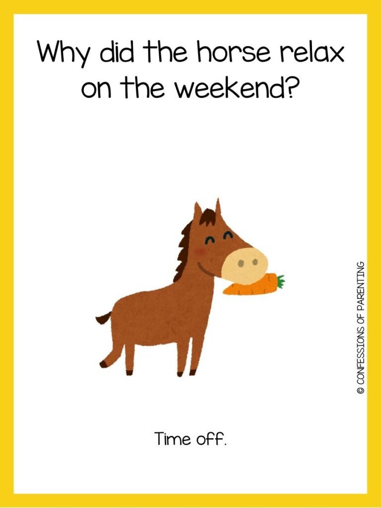 Cartoon horse holding a carrot with the joke:
“Why did the horse relax on the weekend?”
Answer: “Time off.”