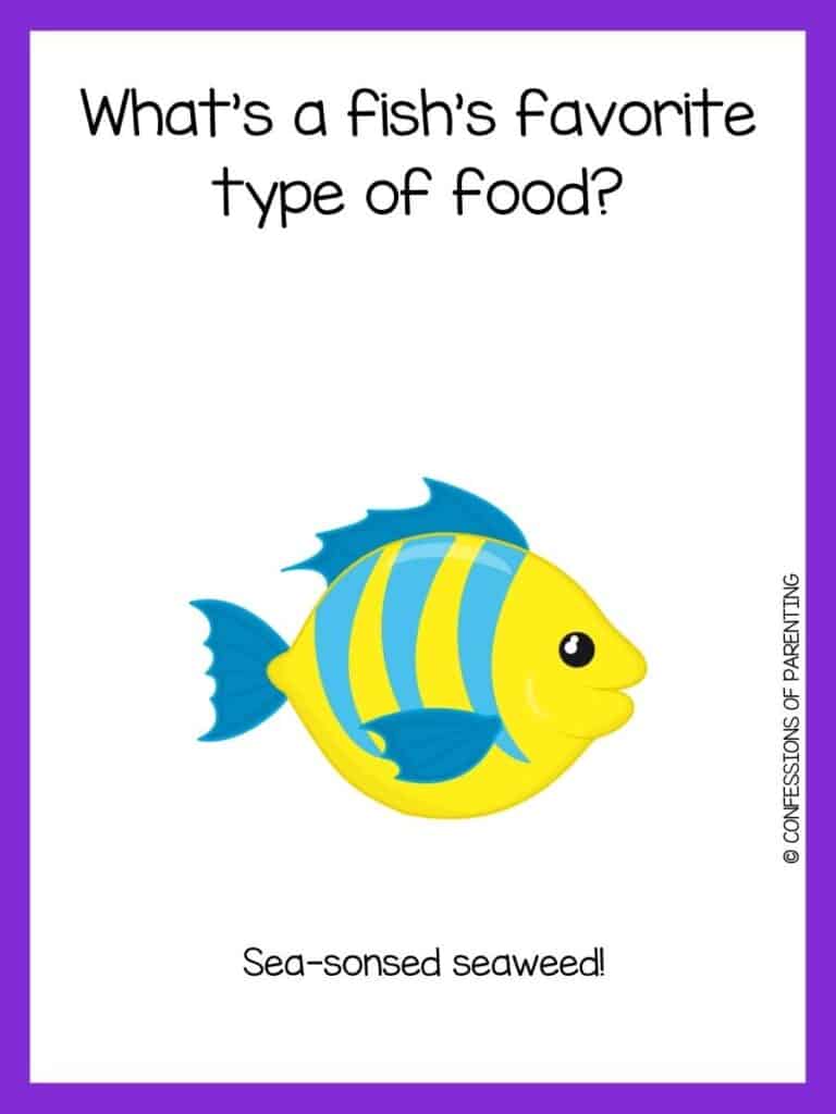 Yellow fish with blue stripes and fins with purple border and fish joke for kids.