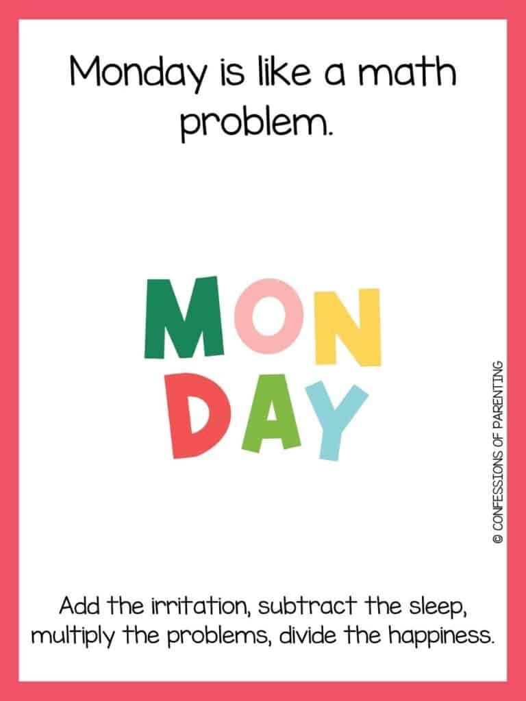 Monday joke on white background with red border and multi-colored Monday word art