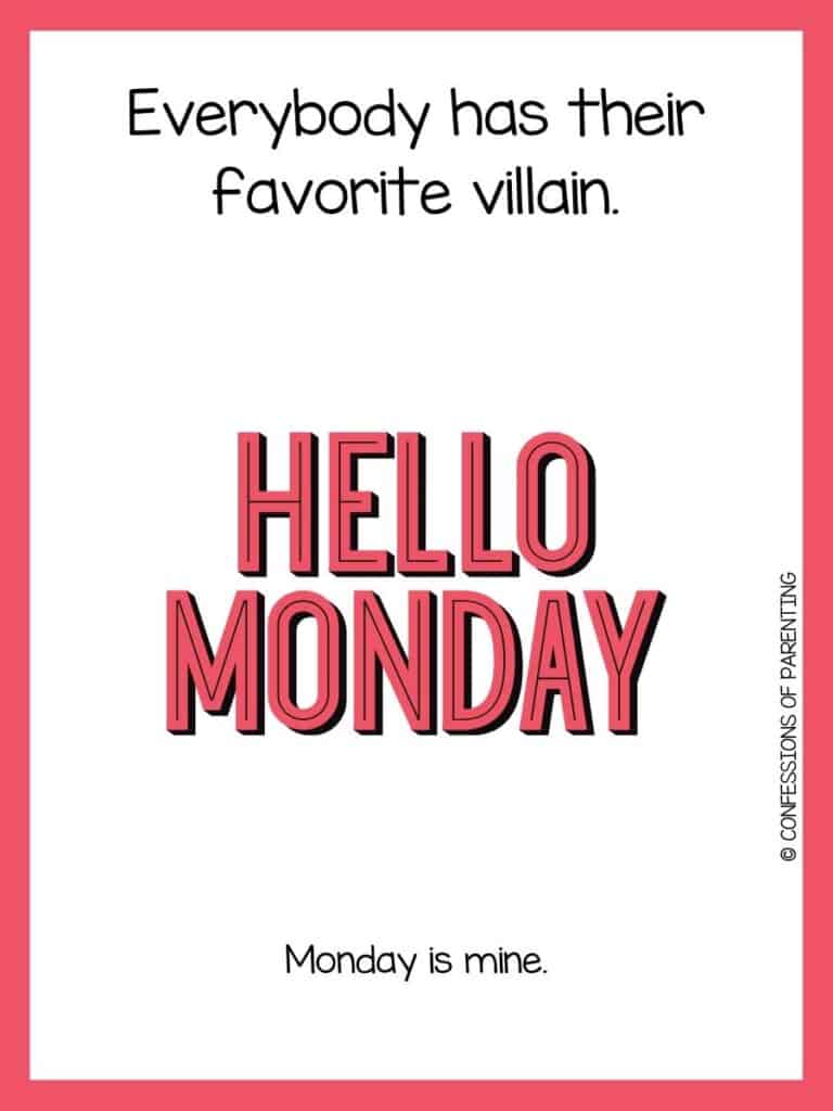 Monday joke on white background with red border and red and black Hello Monday word art