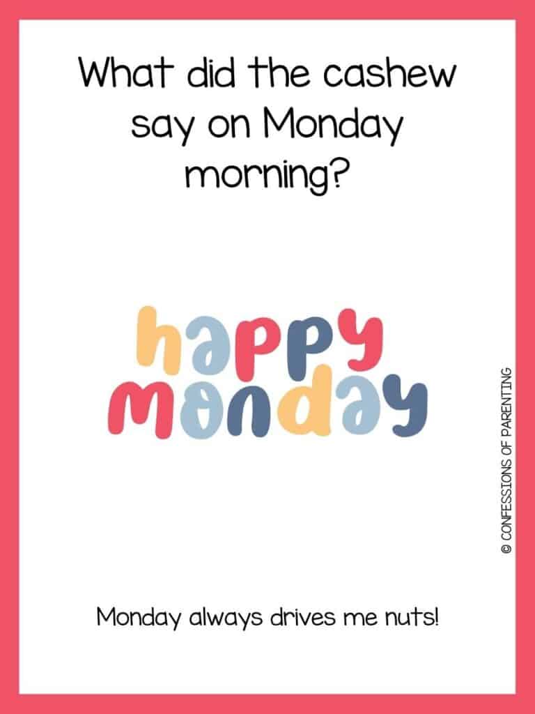 Monday joke on white background with red border and multi-colored happy monday word art