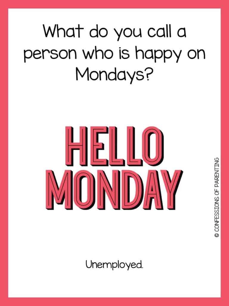 Monday joke on white background with red border and red and black hello Monday word art