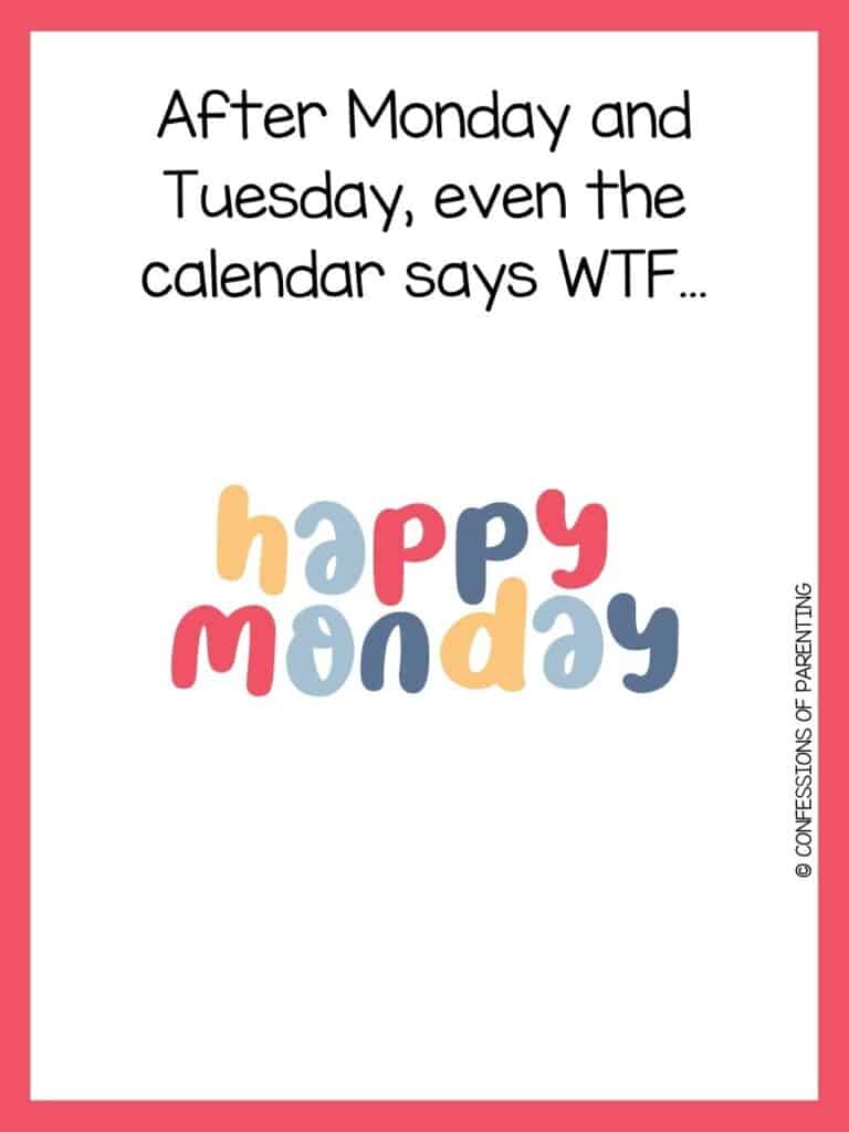 Happy Monday image with pink border and a Monday pun