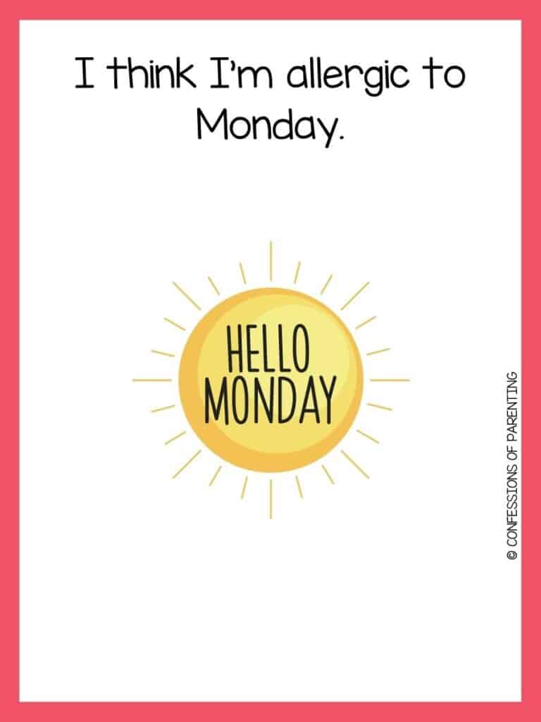 yellow sun with black font "Hello Monday" image with pink border and a Monday joke