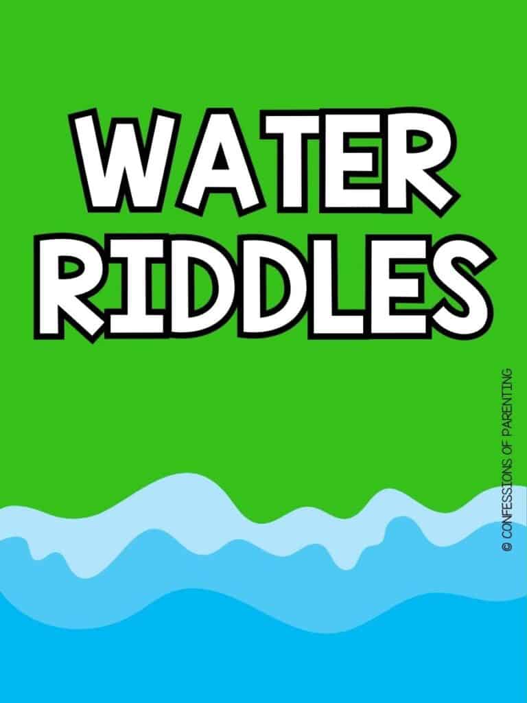Water riddles on green background with blue ombre waves on bottom.