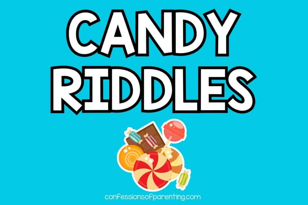Bunch of candy on blue background with white text that says Candy riddles