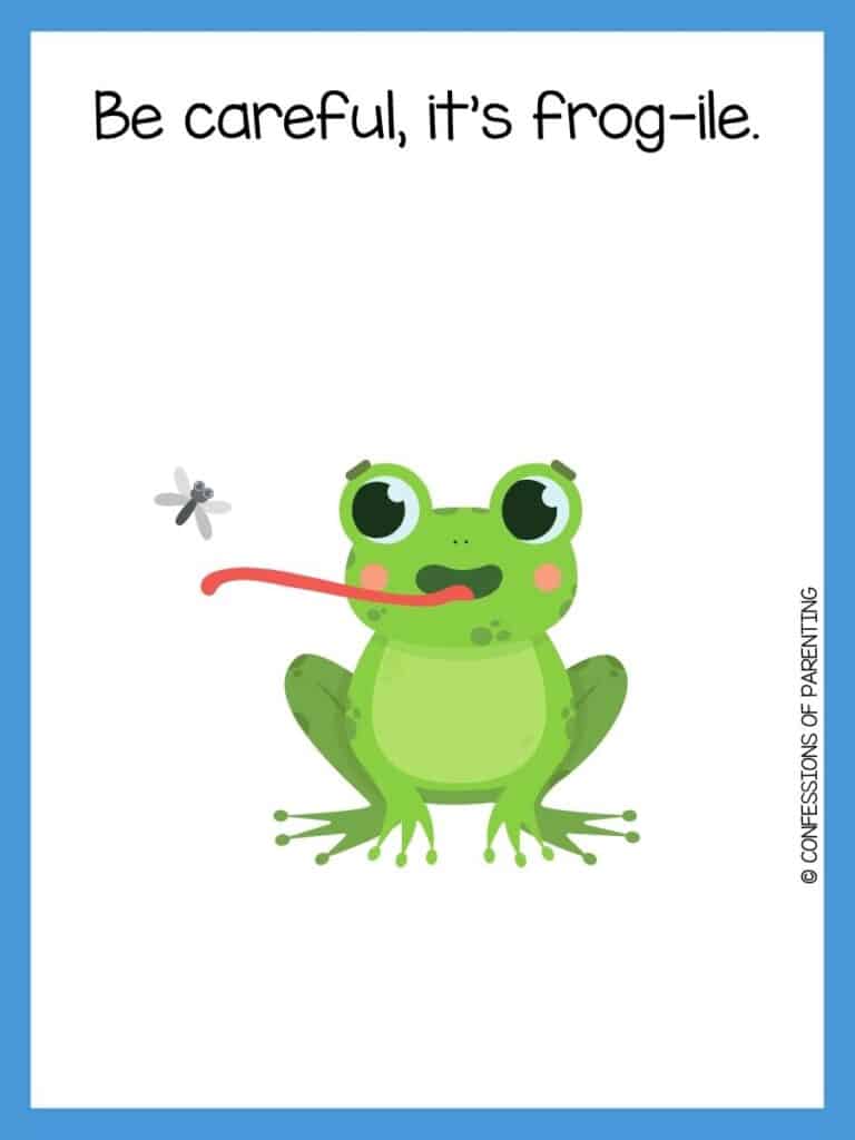 frog with tongue sticking our trying to eat a fly with blue border and frog pun