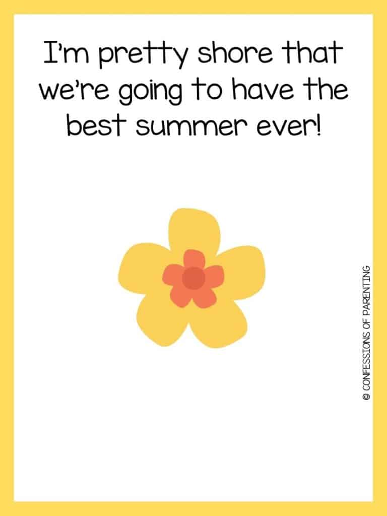 yellow and orange flower with yellow border with summer joke