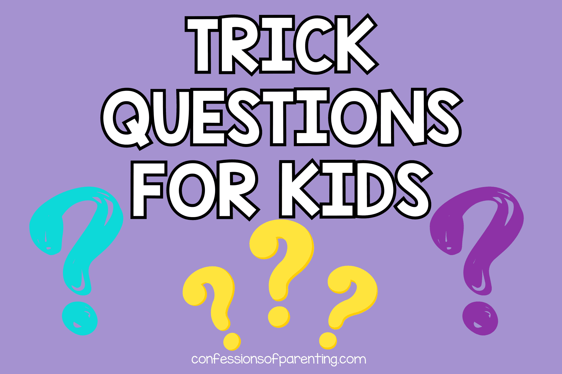 Trik Question 150+ Trick Questions for Kids (Funny, Easy & Brain-Teasing Questions)