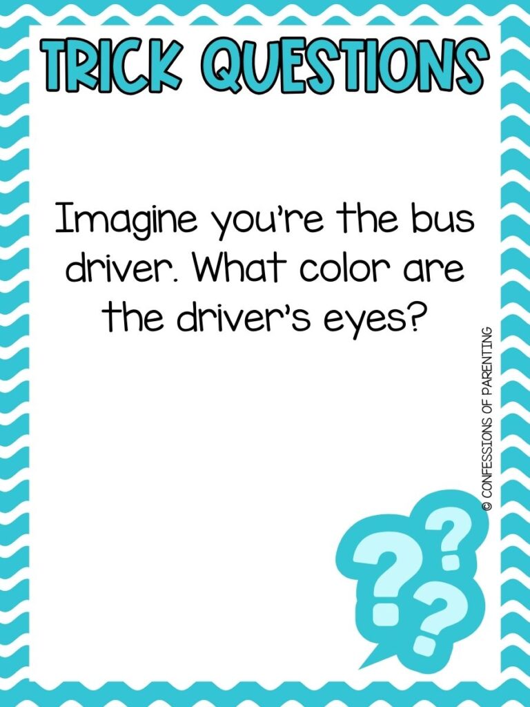 Printable trick question card asking what color the bus driver’s eyes are
