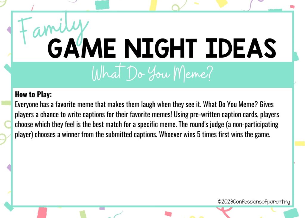 in post image with colorful border, white background, bold title that says "Family Game Night Ideas", instructions for the game, and the name of the game "What Do You Meme?"