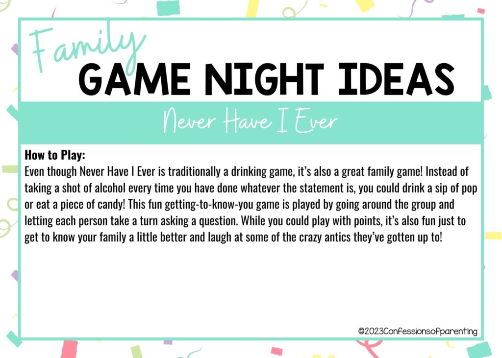 in post image with colorful border, white background, bold title that says "Family Game Night Ideas", instructions for the game, and the name of the game "Never Have I Ever"