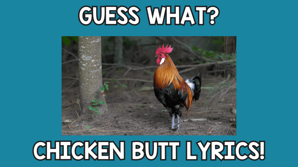 blue background with white text "Guess what Chicken butt lyrics with an image of a chicken. 
