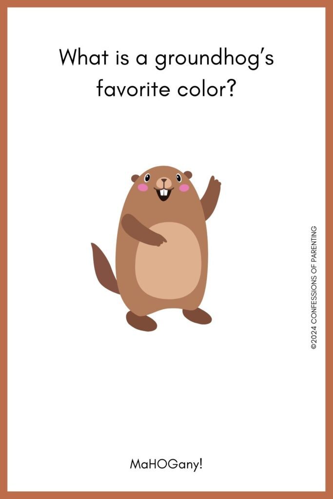 groundhog joke at the top with the answer at the bottom with brown border and a groundhog graphic in the middle