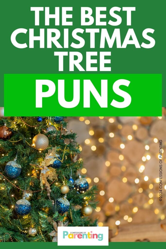 white text saying the best christmas tree puns in green background with an image of blue christmas balls hanging on christmas tree
