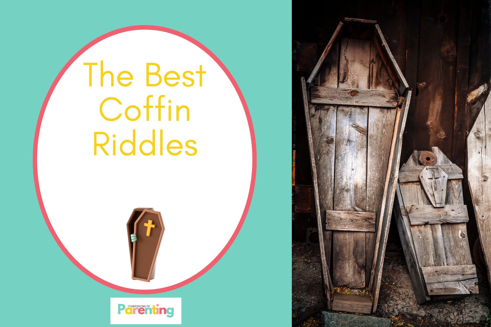 old wooden coffins on half the image with tal background on the left with a white oval with red border with a image of halloween coffin and yellow writing " the best coffin riddles"