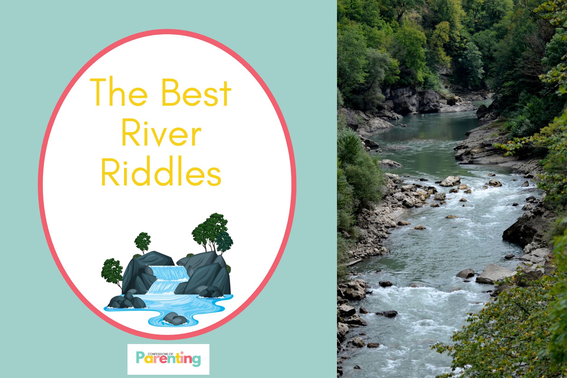 a river between green trees on half the image with a teal background on the left with a white oval with red border with a image of a waterfall and river running down scene and yellow writing " the best river riddles"