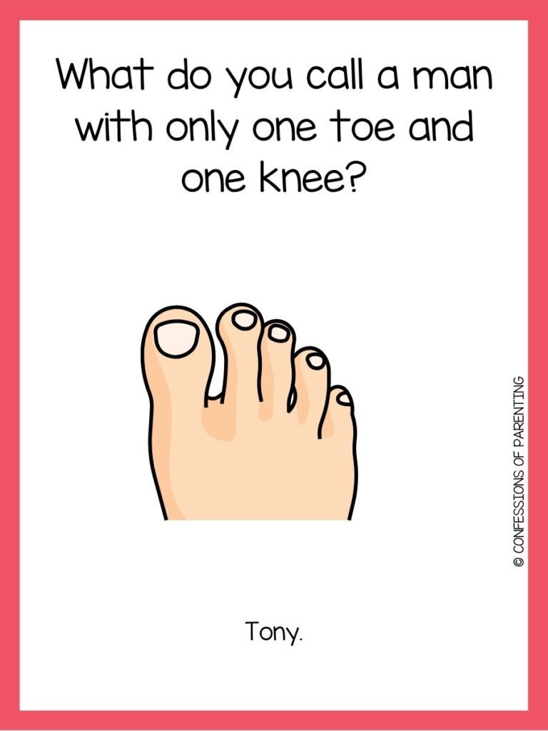Cartoon toe joke card that reads, “What do you call a man with only one toe and one knee? Tony,” with an illustration of a single foot.