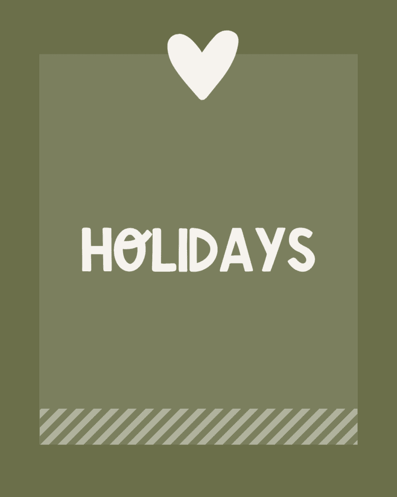 olive green background with white words "holidays" with white heart at the top